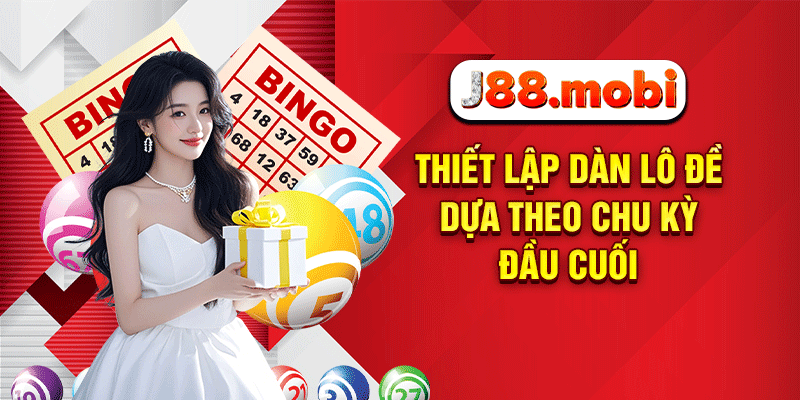 Thiết lập dàn lô đề dựa theo chu kỳ đầu cuối